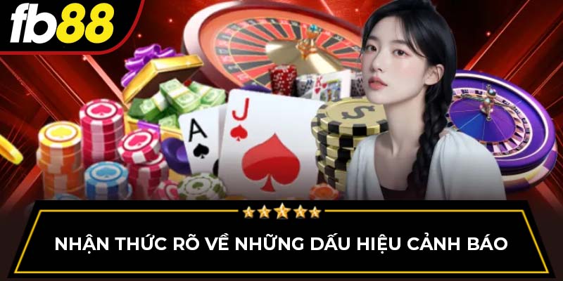 Nhận thức rõ về những dấu hiệu cảnh báo