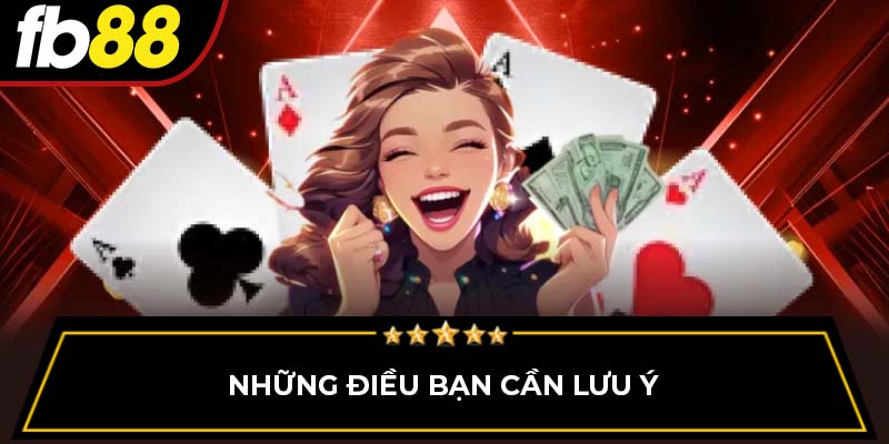 Những điều bạn cần lưu ý