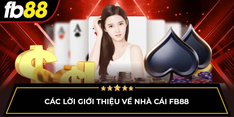 Các lời giới thiệu về nhà cái FB88