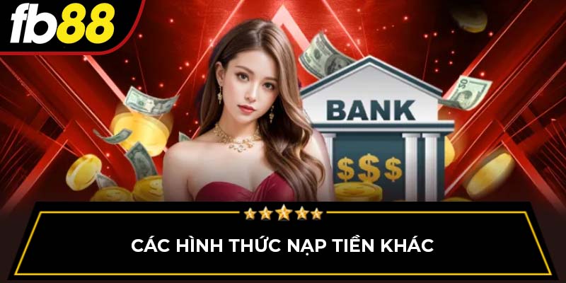 Các hình thức nạp tiền khác